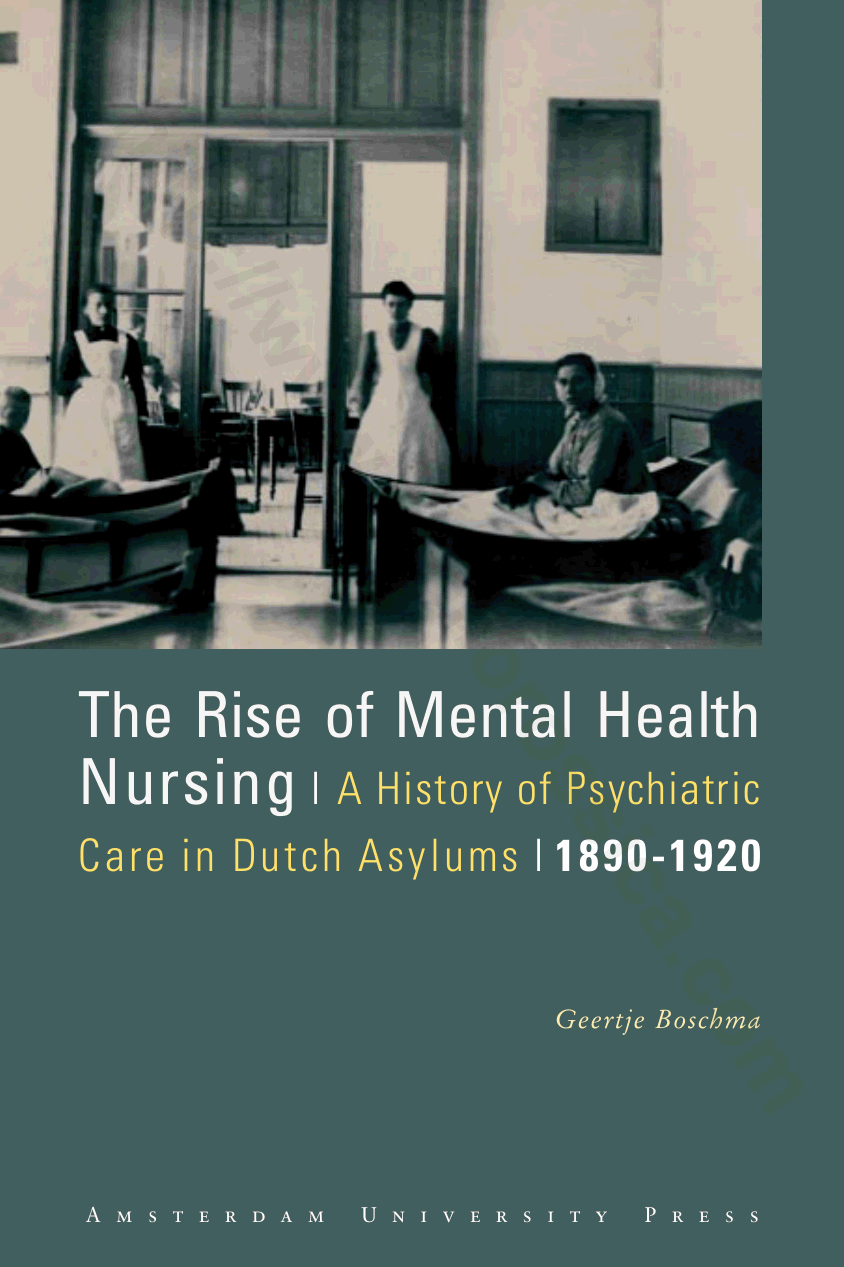 The Rise of Mental Health Nursing: A History of Psychiatric Care in Dutch Asylums, 1890-1920