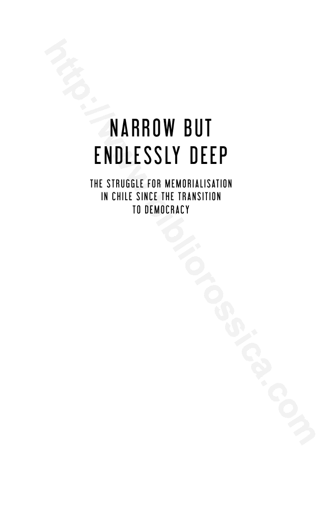 Narrow But Endlessly Deep: The struggle for memorialisation in Chile since the transition to democracy