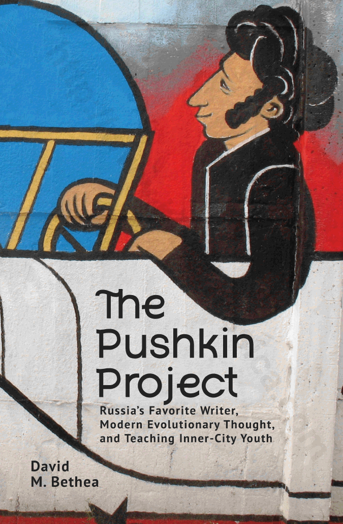 The Pushkin Project. Russia’s Favorite Writer, Modern Evolutionary Thought, and Teaching Inner-City Youth