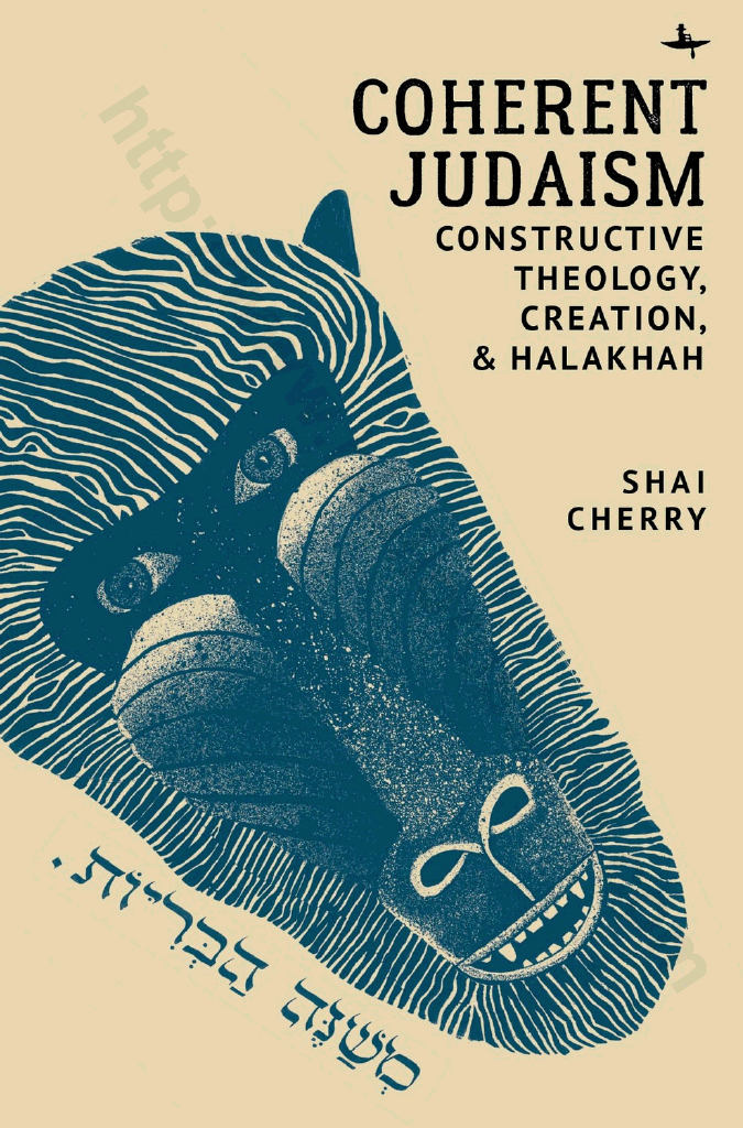 Coherent Judaism: constructive theology and halakhah