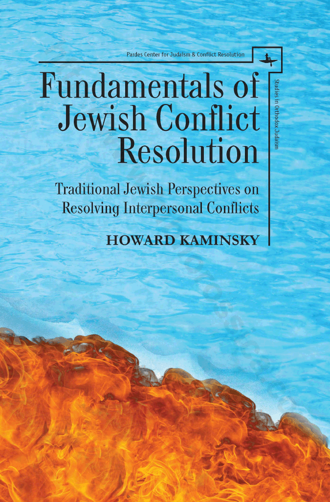Fundamentals of Jewish Conflict Resolution: Traditional Jewish Perspectives on Resolving Interpersonal Conflicts