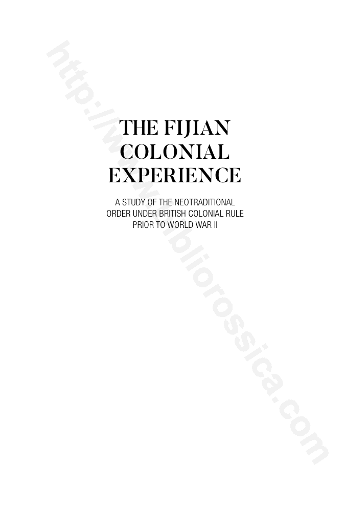 The Fijian Colonial Experience: A study of the neotraditional order under British colonial rule prior to World War II