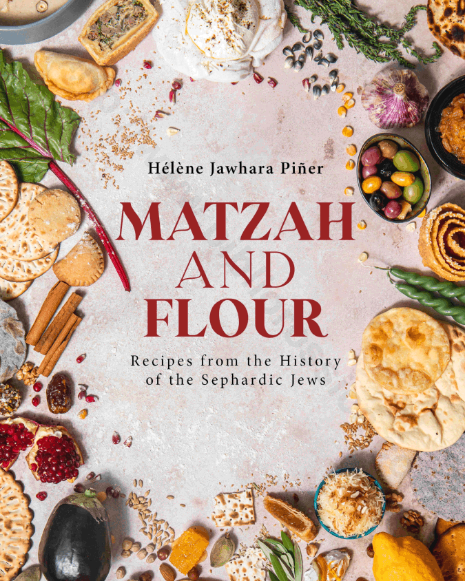 Matzah and Flour. Recipes from the History of the Sephardic Jews