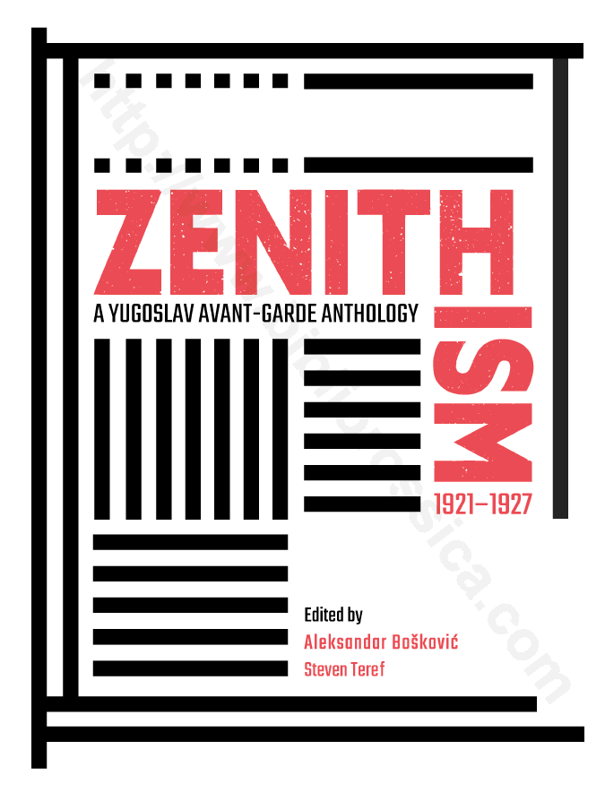 Zenithism (1921–1927). A Yugoslav Avant-Garde Anthology