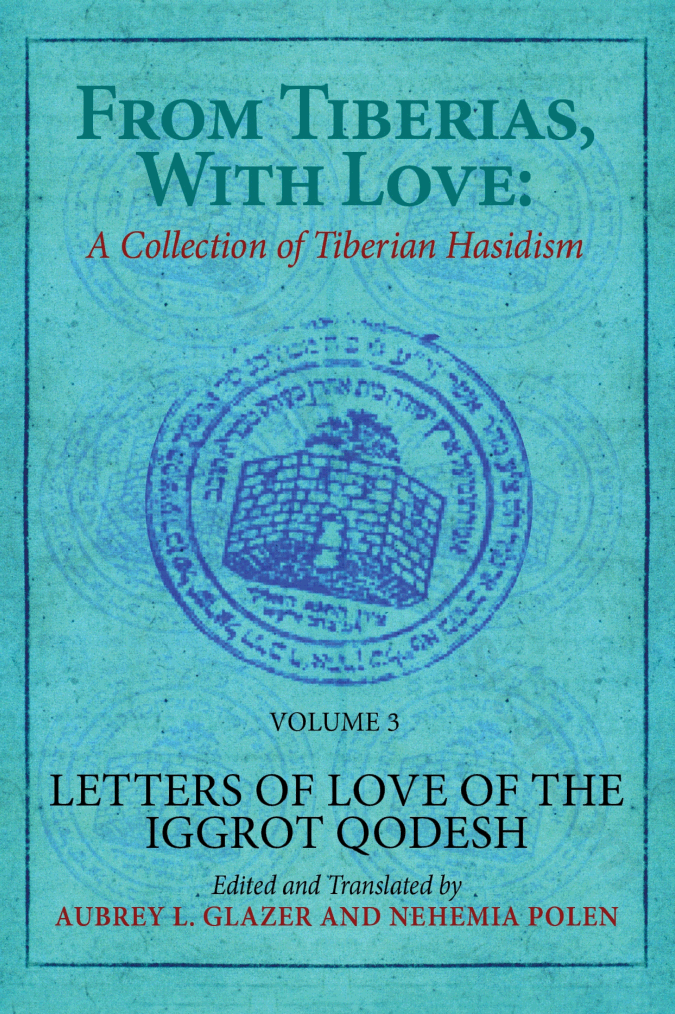 From Tiberias, with Love. Volume 3: Letters of Love of the «Iggrot Qodesh»